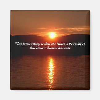 The Beauty of Your Dreams magnet