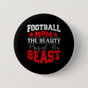The Beauty Raised Her Beast Funny Football Saying  2 Inch Round Button