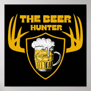 THE BEER HUNTER funny beer lover quote gift        Poster