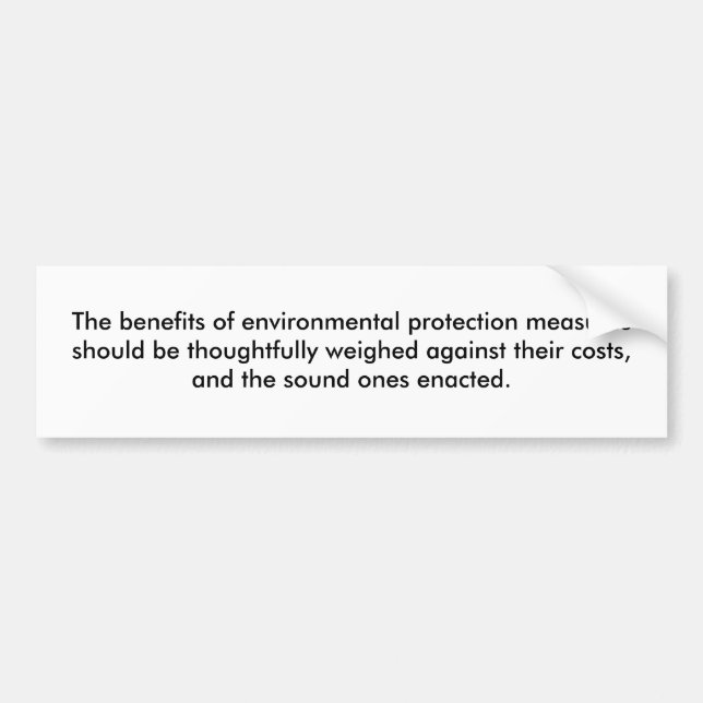 The benefits of environmental protection measur... bumper sticker (Front)