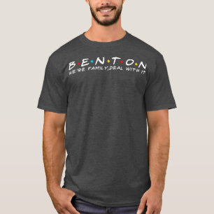 The Benton Family Benton Surname Benton Last name T-Shirt