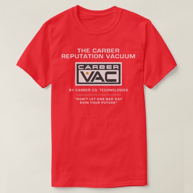 The ber Reputation Vacuum T-Shirt (Design Front)