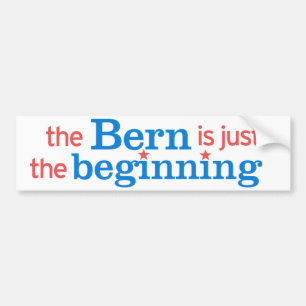 The Bern is Just the Beginning Bumper Sticker