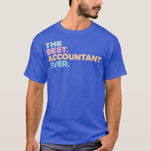 The Best Accountant Ever Accounting Account Analys T-Shirt