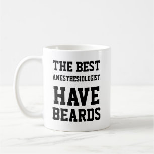 The Best Anesthesiologist Have Beards Coffee Mug
