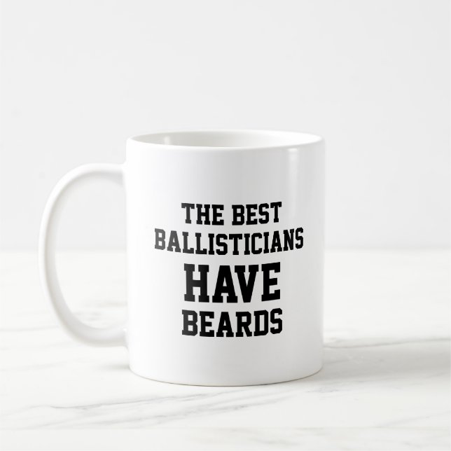 The Best Ballisticians Have Beards Coffee Mug (Left)