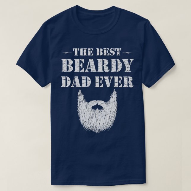 The Best Beardy Dad Ever Funny Birthday Gift For A T-Shirt (Design Front)