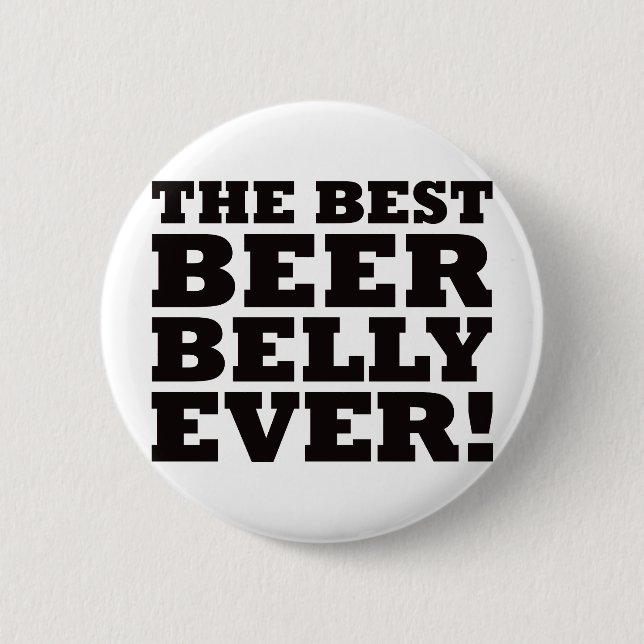 The Best Beer Belly Ever 2 Inch Round Button (Front)