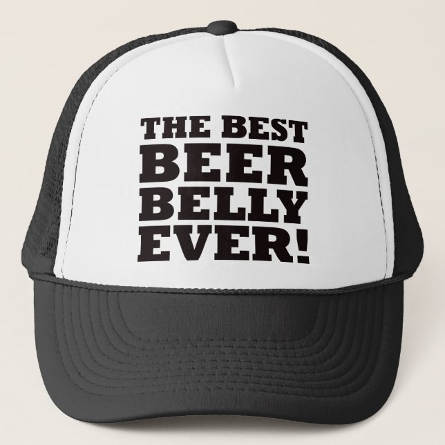The Best Beer Belly Ever Trucker Hat (Front)