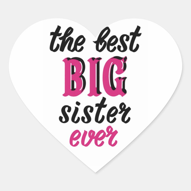 The Best Big Sister Ever Heart Sticker (Front)