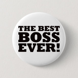 The Best Boss Ever 2 Inch Round Button