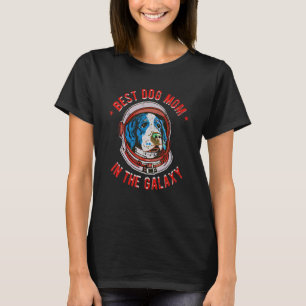 The Best Brittany Spaniel Mom in the galaxy - Brit T-Shirt