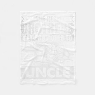 The Best Brothers Get Promoted To Uncles Sticker Fleece Blanket