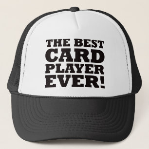 The Best Card Player Ever Trucker Hat