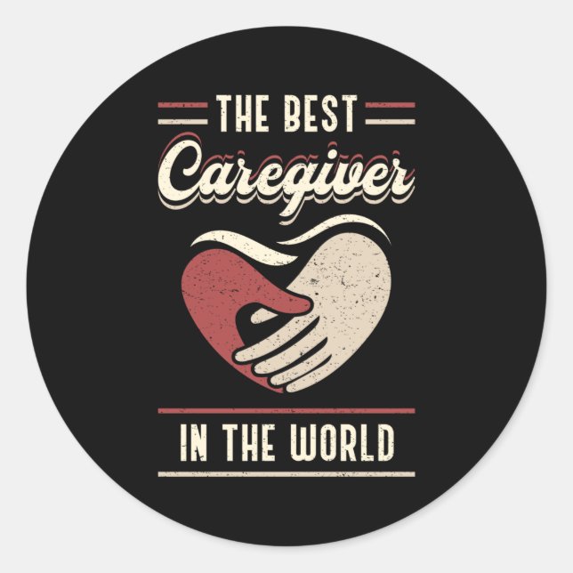The Best Caregiver In The World Nursing Care Funny Classic Round Sticker (Front)