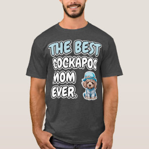 the best cockapoo mom ever T-Shirt