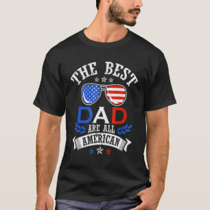 The Best Dad 4th of July Independence Father's Day T-Shirt