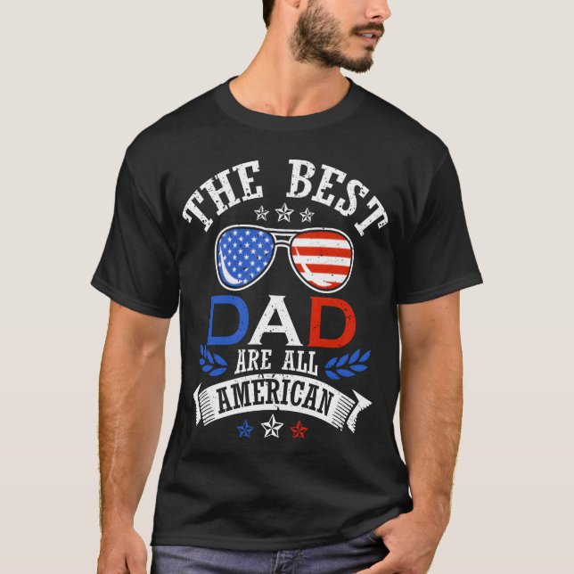 The Best Dad 4th of July Independence Fathers Day  T-Shirt (Front)