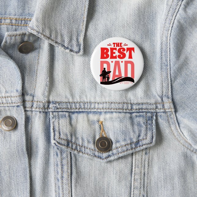 The Best Dad Ever 2 Inch Round Button (In Situ)