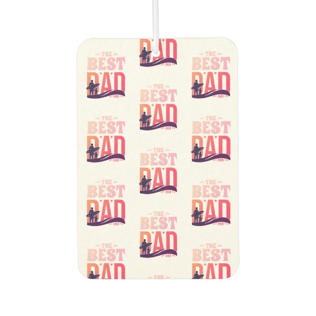 The Best Dad Ever Air Freshener (Front)