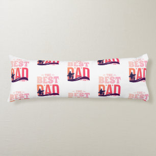 The Best Dad Ever Body Pillow