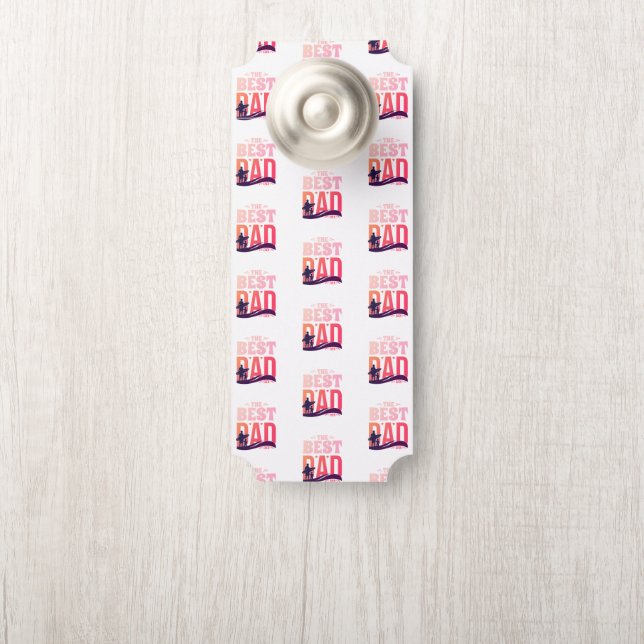 The Best Dad Ever Door Hanger (On Knob)