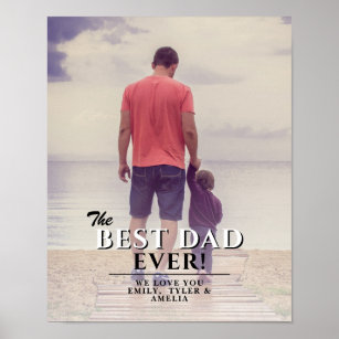 The Best Dad Ever Father`s Day Full Photo Poster