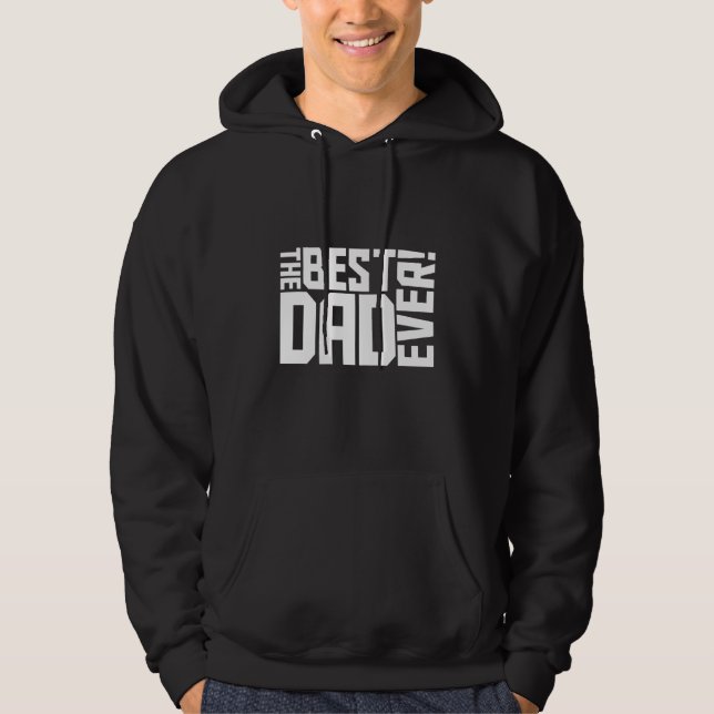 The Best Dad Ever Hoodie (Front)