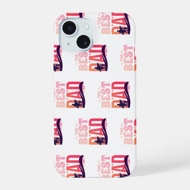 The Best Dad Ever iPhone 15 Case (Back)