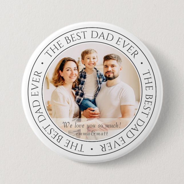 The Best Dad Ever Modern Classic Photo 3 Inch Round Button (Front)