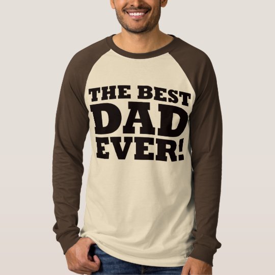 The Best Dad Ever T-Shirt