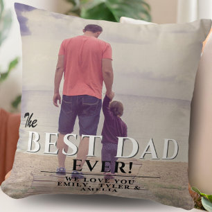 The Best Dad Ever Typography Father`s Day Photo Throw Pillow
