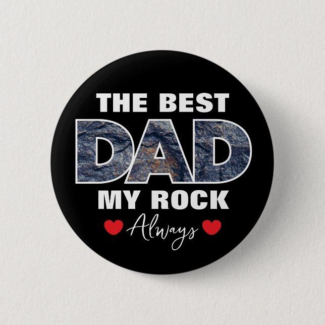 "The Best Dad My Rock" Graphic 2 Inch Round Button (Front)