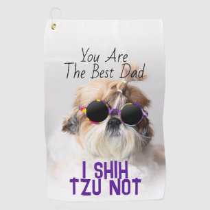 The Best dad Shih Tzu Not cute funny dog photo Golf Towel