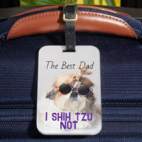 The Best dad Shih Tzu Not cute funny dog photo