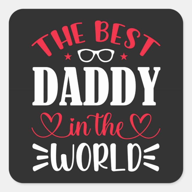 The Best Daddy in the World Square Sticker (Front)