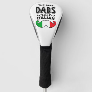 The Best Dads Are Italian Cool Italian Dad Golf Head Cover
