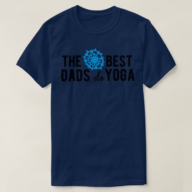 The best dads do yoga blue T-Shirt (Design Front)