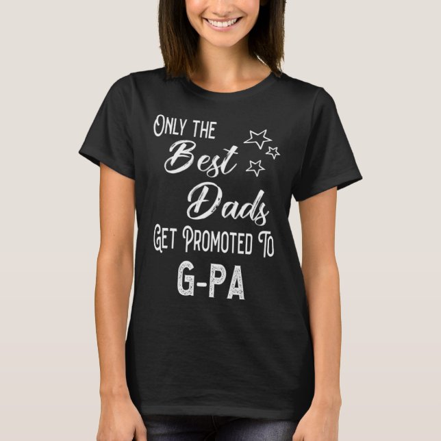 The Best Dads Get Promoted to G-Pa Special Grandpa T-Shirt (Front)