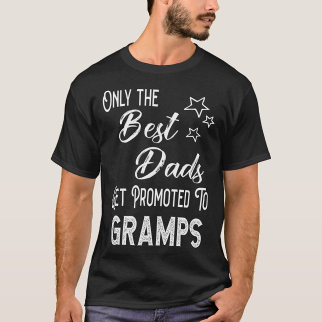 The Best Dads Get Promoted to Gramps Special Grand T-Shirt (Front)