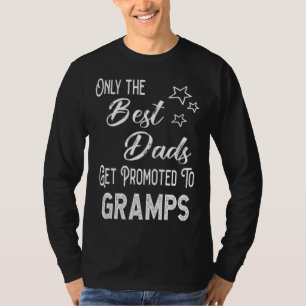 The Best Dads Get Promoted to Gramps Special Grand T-Shirt