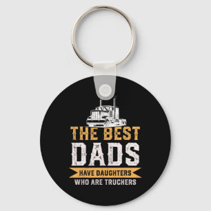 The Best Dads Have Daughters Who Are Truckers Fath Keychain