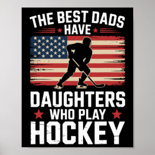 The Best Dads Have Daughters Who Play Hockey, Ice Poster