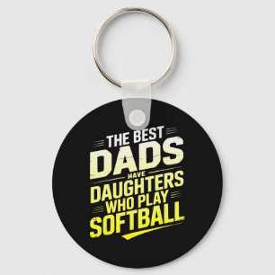 The Best Dads Have Daughters Who Play Softll  Keychain