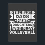The Best Dads Have Daughters Who Play Volleyball Holiday Postcard<br><div class="desc">Celebrate the special bond between dads and their volleyball-playing daughters with this heartfelt tee. Featuring the touching phrase "The Best Dads Have Daughters Who Play Volleyball, " this shirt is ideal for volleyball dads and sports families. Perfect for Father's Day, birthdays, or any occasion, this tee showcases your pride in...</div>
