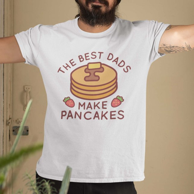 The Best Dads Make Pancakes T-Shirt (pancakes shirt)