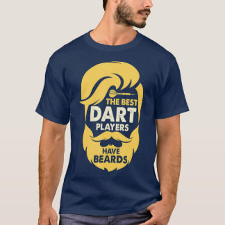 The Best Dart Players Have Beards T-Shirt