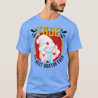 The Best Doctor Ever T-Shirt