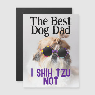 The Best dog dad Shih Tzu Not Fathers Day