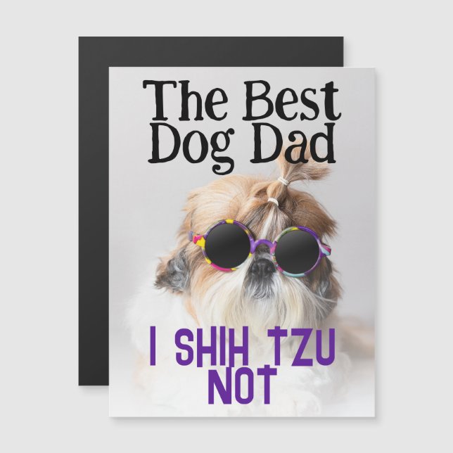 The Best dog dad Shih Tzu Not Fathers Day (Front/Back)